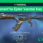 valorant ejder vandal kac vp