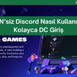 vpnsiz discord kullanmak