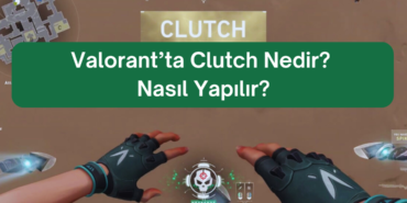valorant clutch nedir